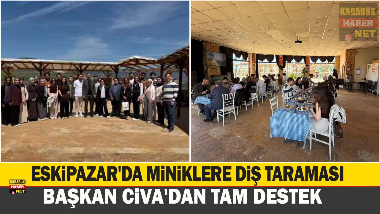 ESKİPAZAR’DA MİNİKLERE DİŞ TARAMASI: BAŞKAN CİVA’DAN TAM DESTEK
