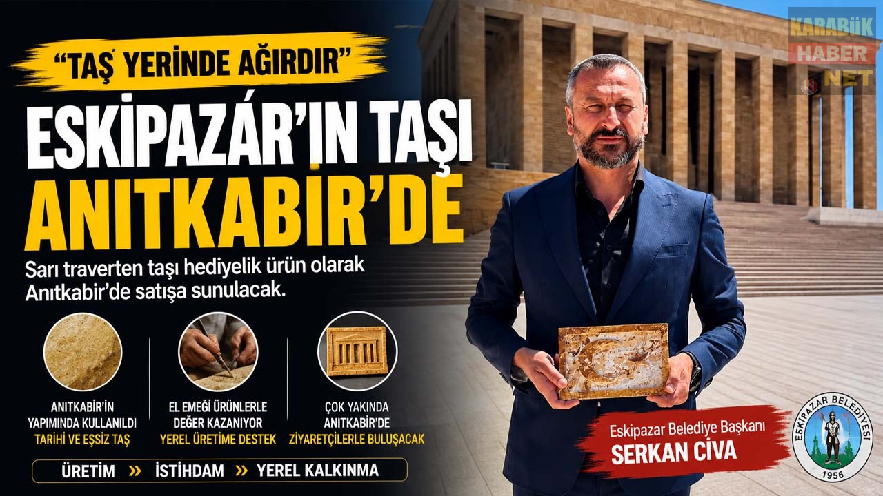ESKİPAZAR TAŞI ANITKABİR’DE SATIŞA ÇIKIYOR